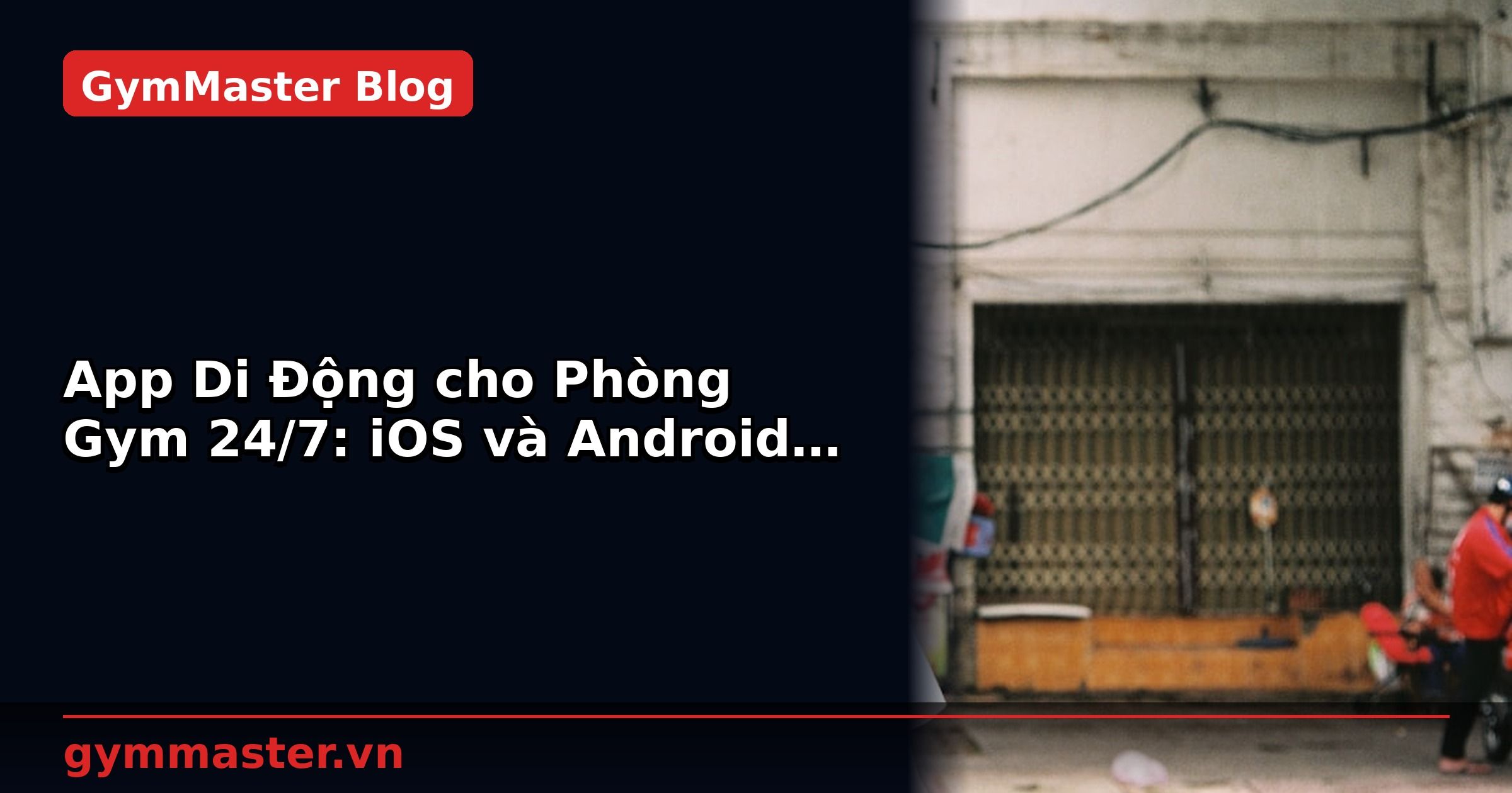App Di Động cho Phòng Gym 24/7: iOS và Android Native | GymMaster