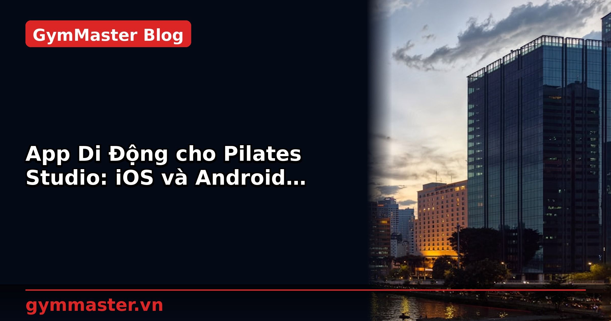 App Di Động cho Pilates Studio: iOS và Android Native | GymMaster
