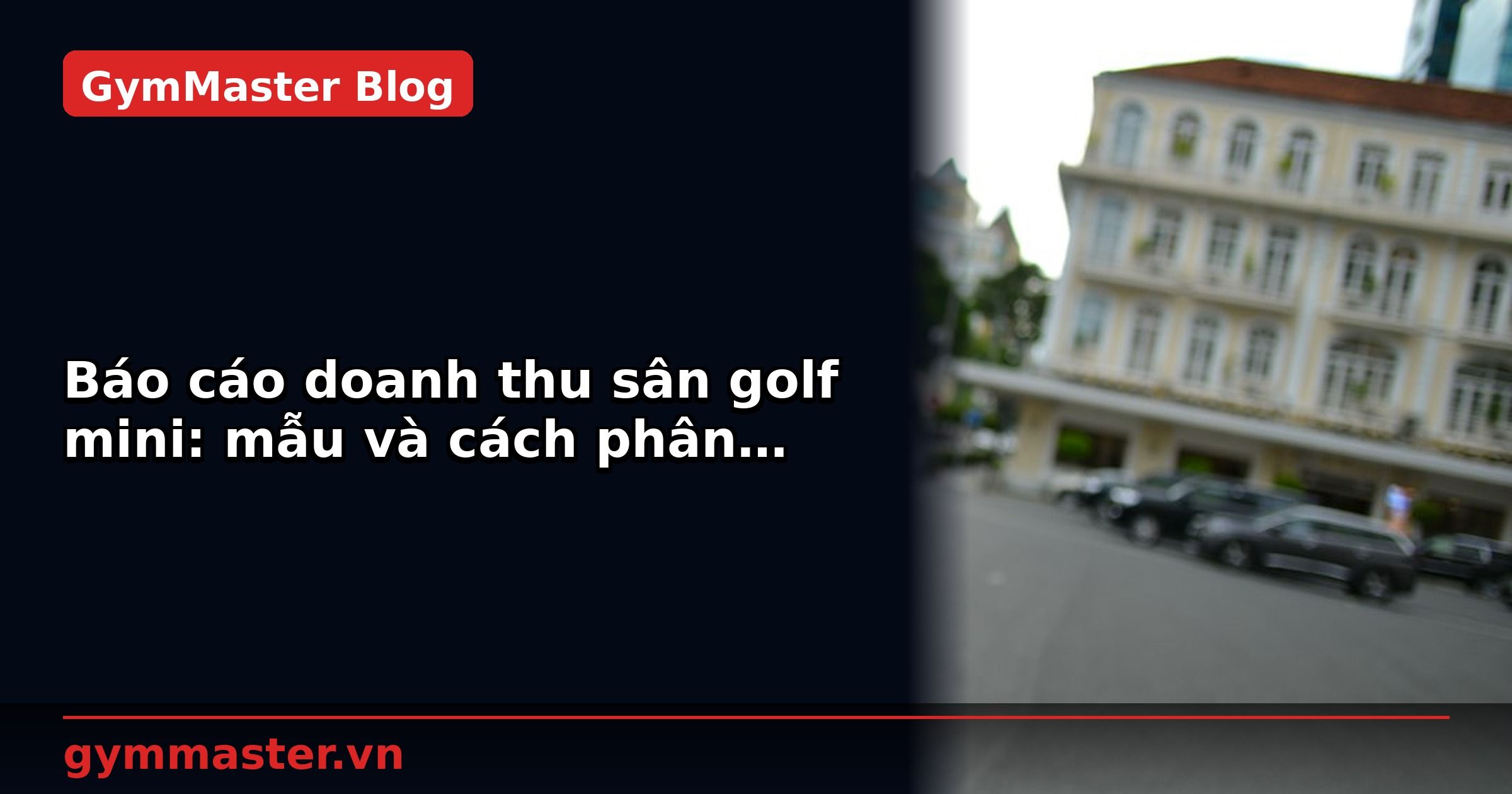 Báo cáo doanh thu sân golf mini: mẫu và cách phân tích | GymMaster