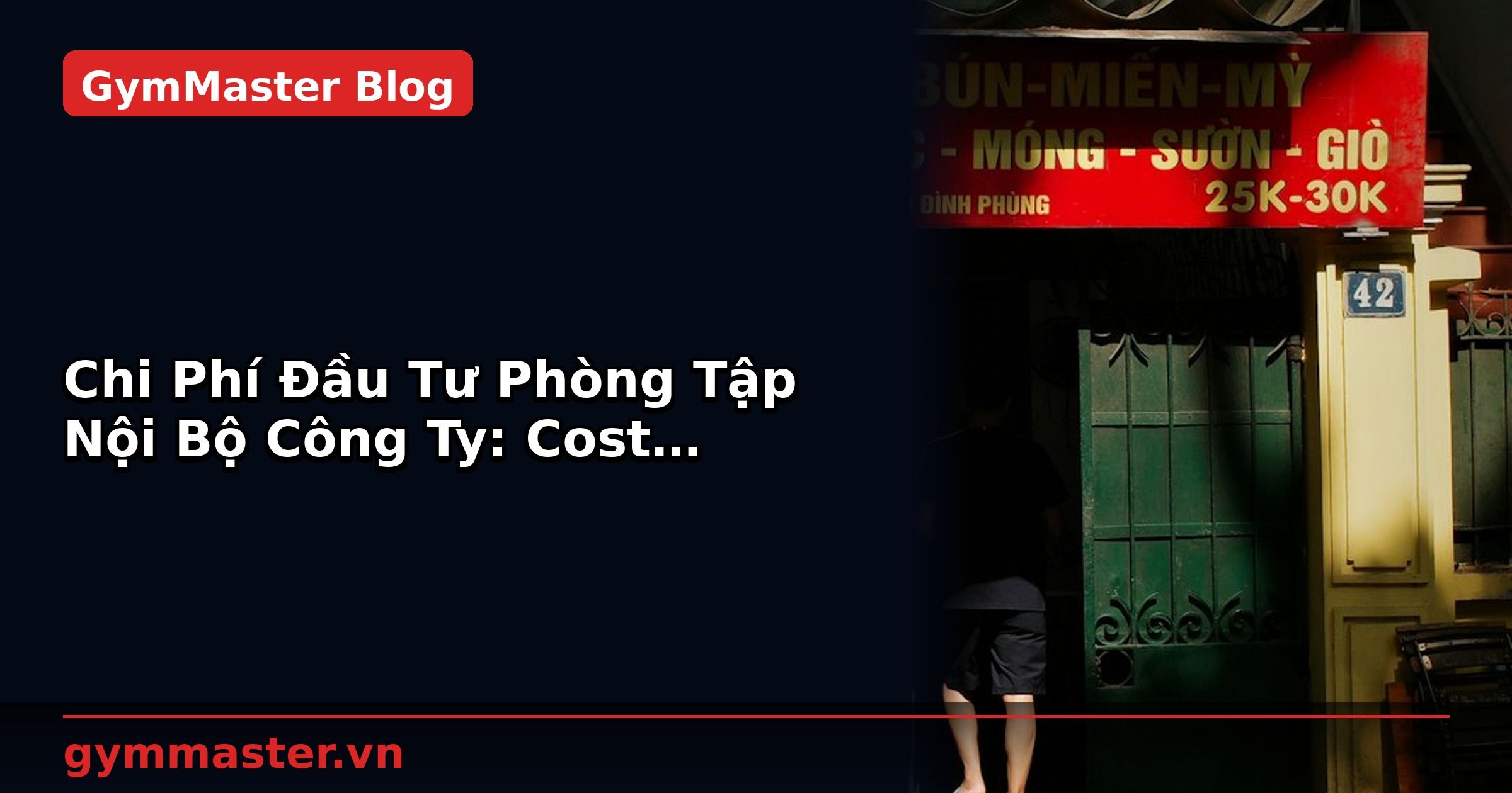 Chi Phí Đầu Tư Phòng Tập Nội Bộ Công Ty: Cost Breakdown A-Z | GymMaster