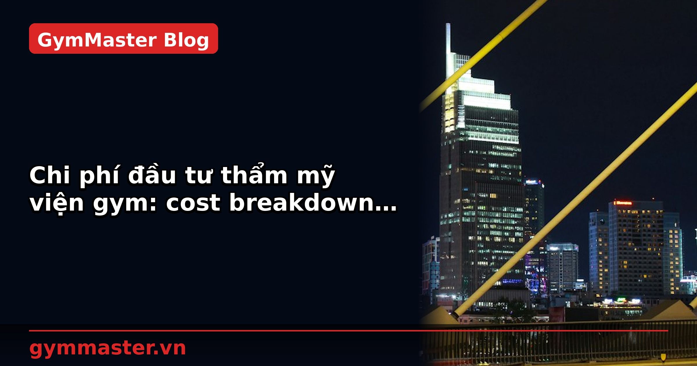 Chi phí đầu tư thẩm mỹ viện gym: cost breakdown A-Z | GymMaster