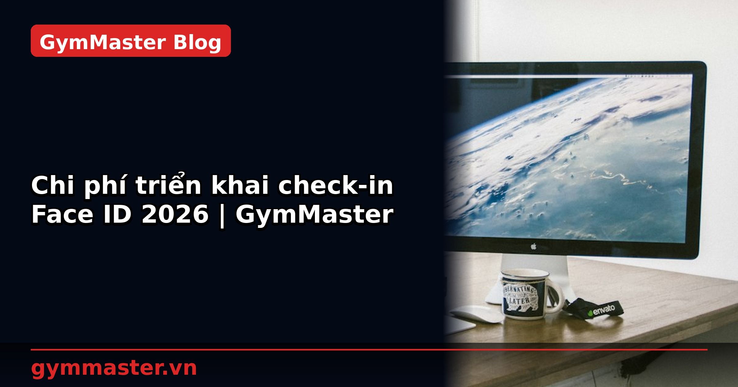 Chi phí triển khai check-in Face ID 2026 | GymMaster