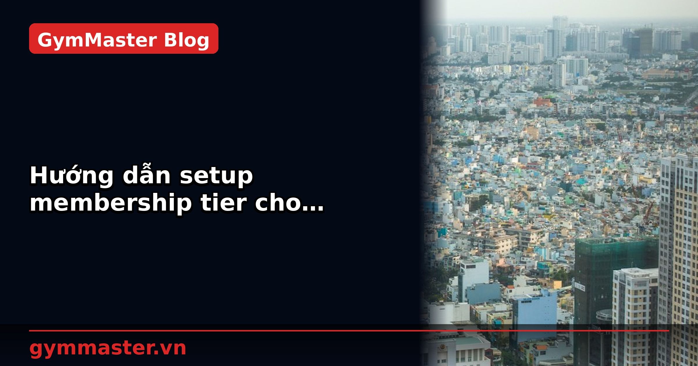 Hướng dẫn setup membership tier cho phòng tập | GymMaster