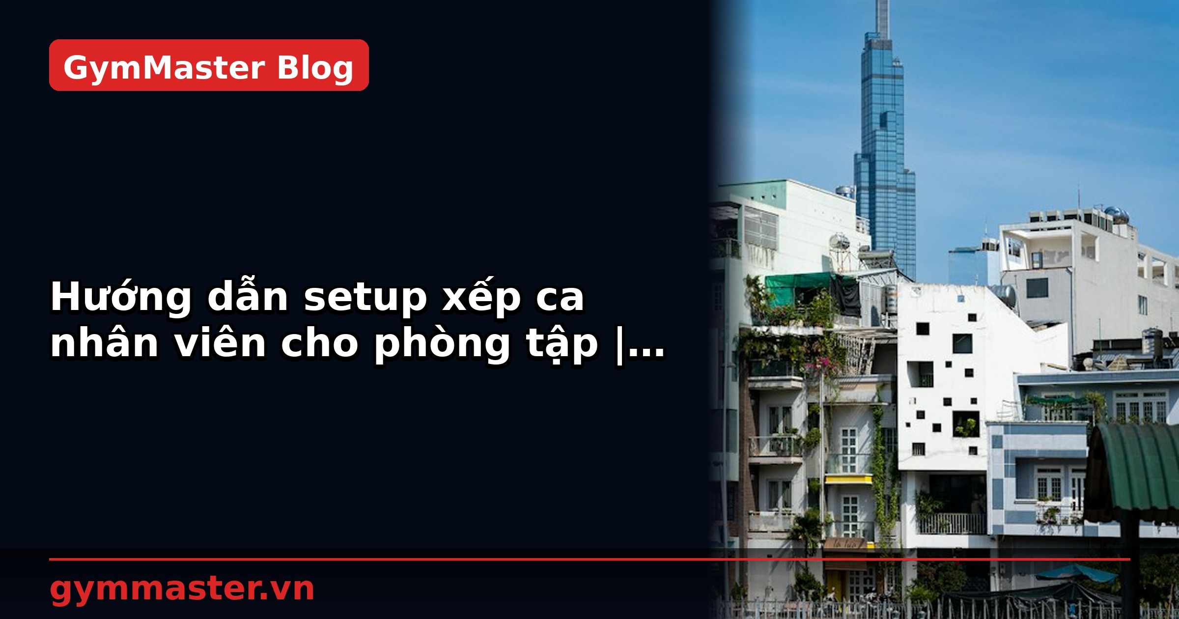Hướng dẫn setup xếp ca nhân viên cho phòng tập | GymMaster