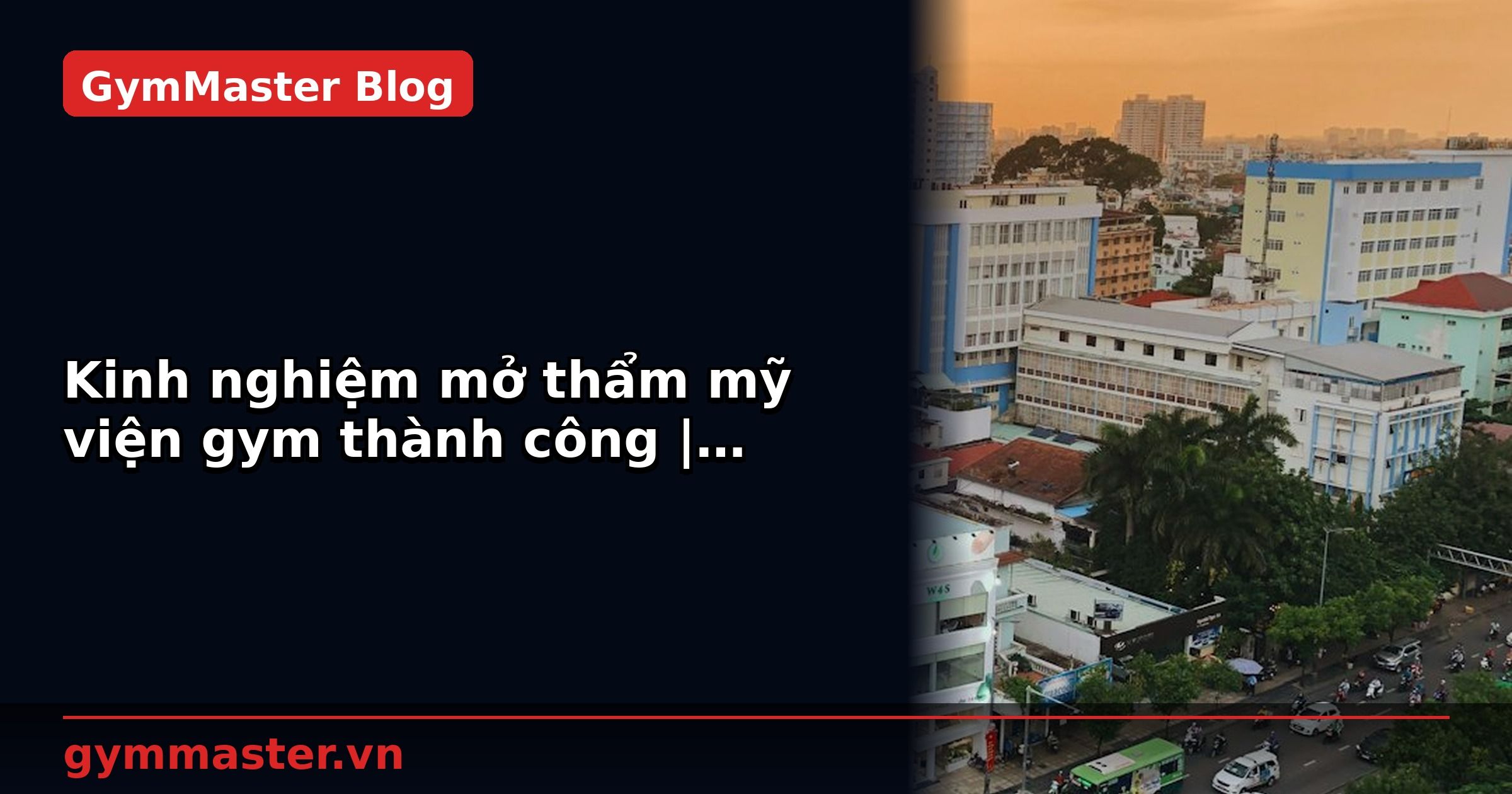 Kinh nghiệm mở thẩm mỹ viện gym thành công | GymMaster
