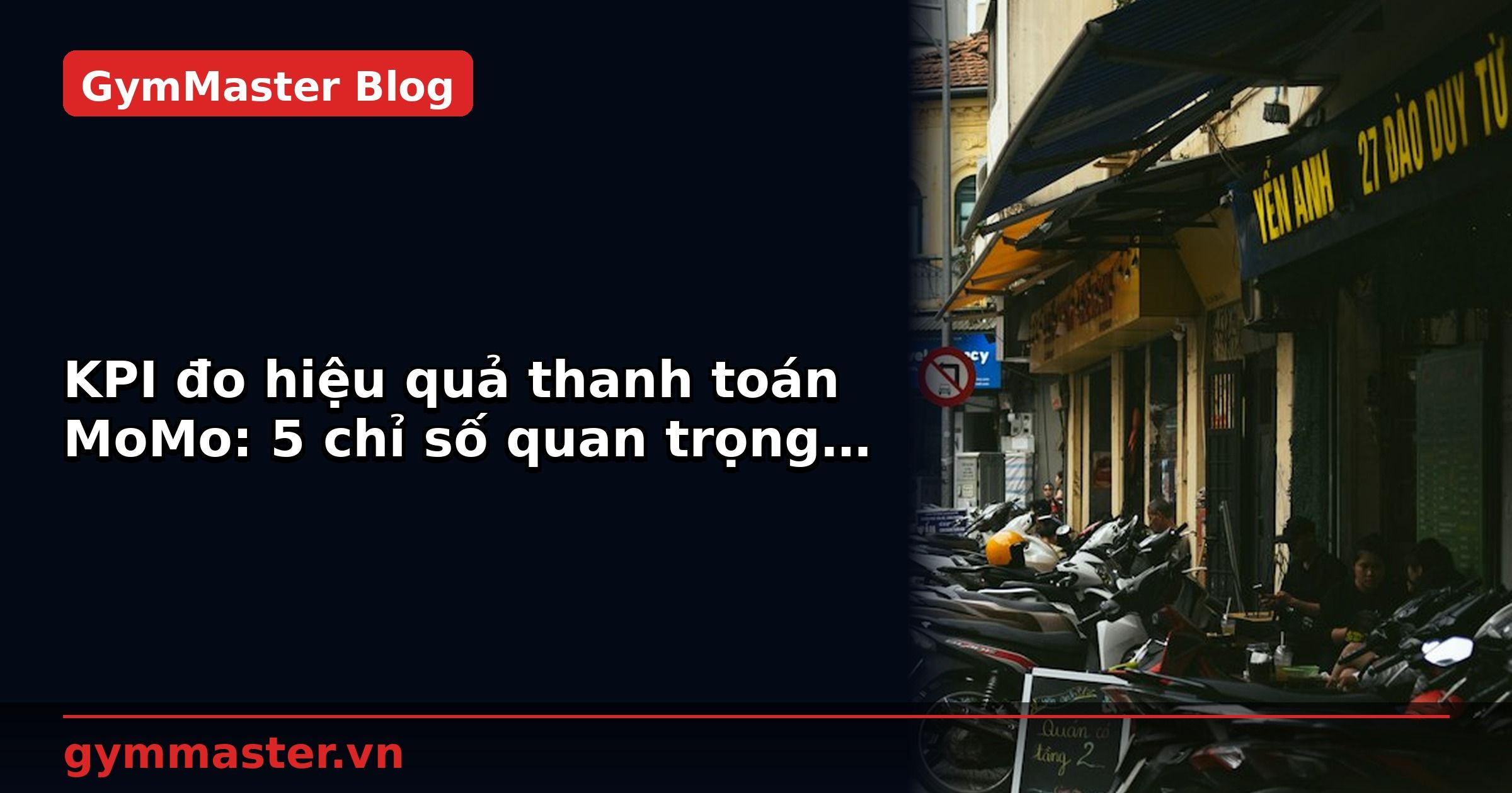 KPI đo hiệu quả thanh toán MoMo: 5 chỉ số quan trọng | GymMaster