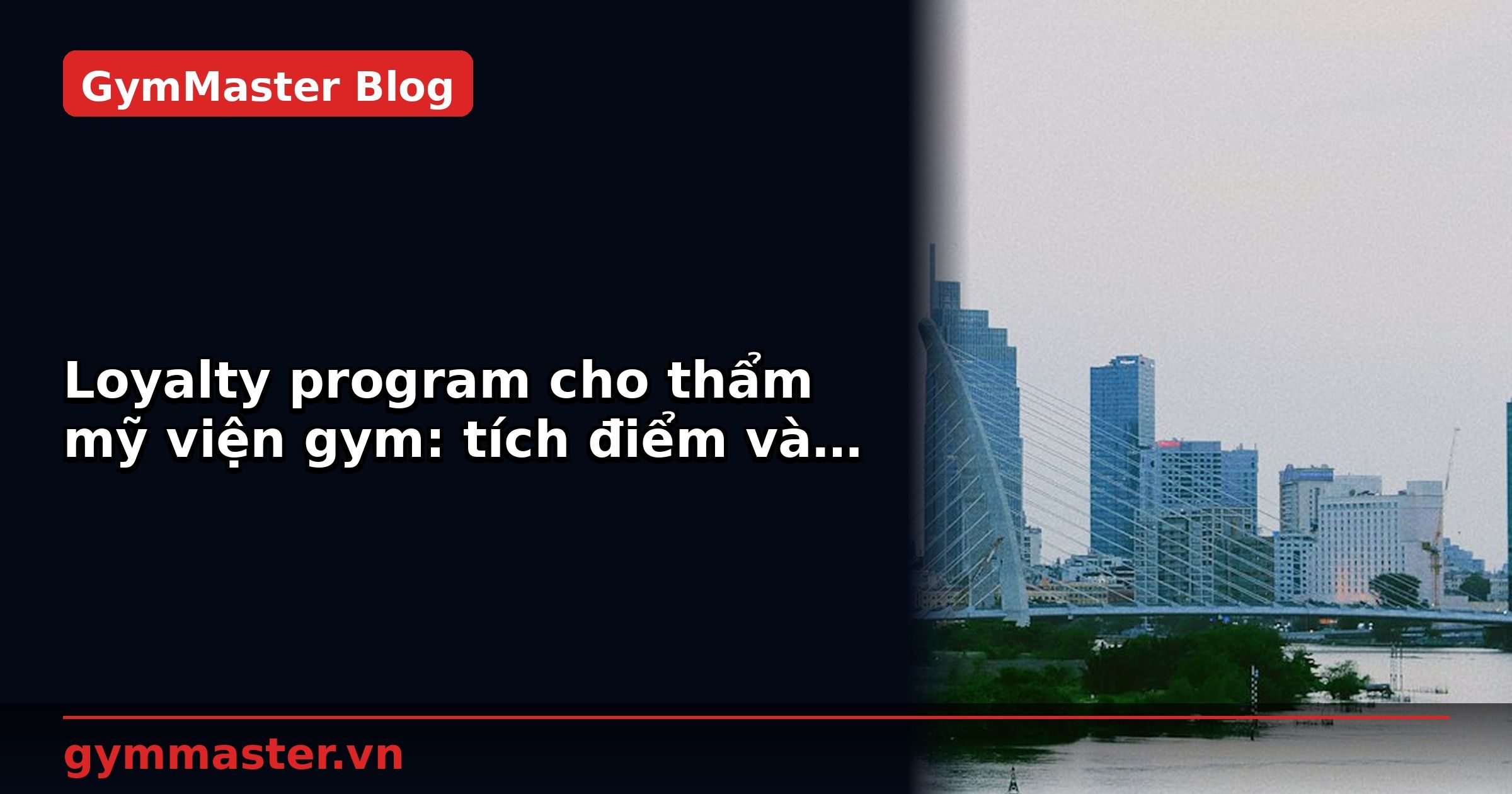 Loyalty program cho thẩm mỹ viện gym: tích điểm và ưu đãi | GymMaster