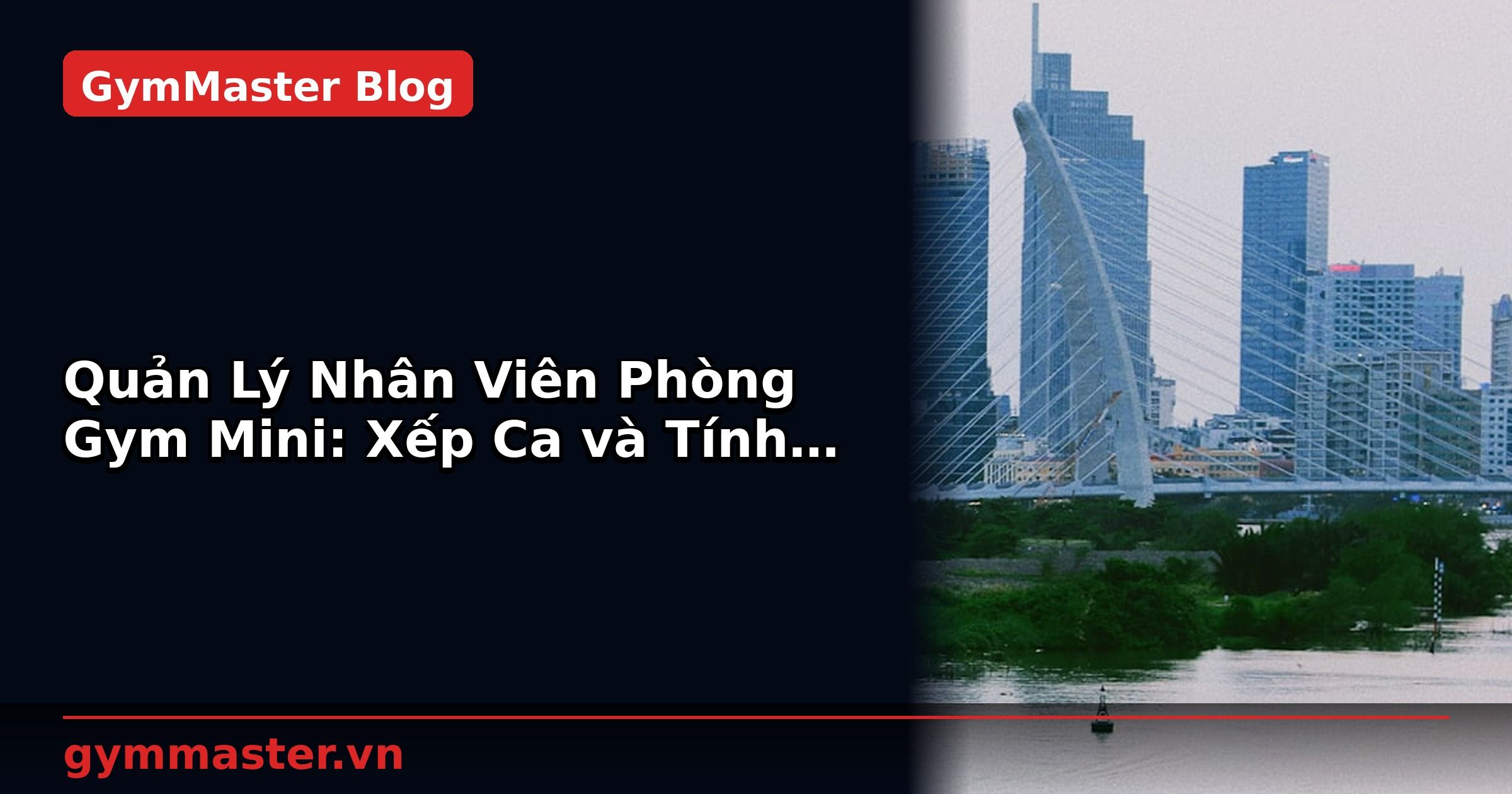 Quản Lý Nhân Viên Phòng Gym Mini: Xếp Ca và Tính Lương | GymMaster