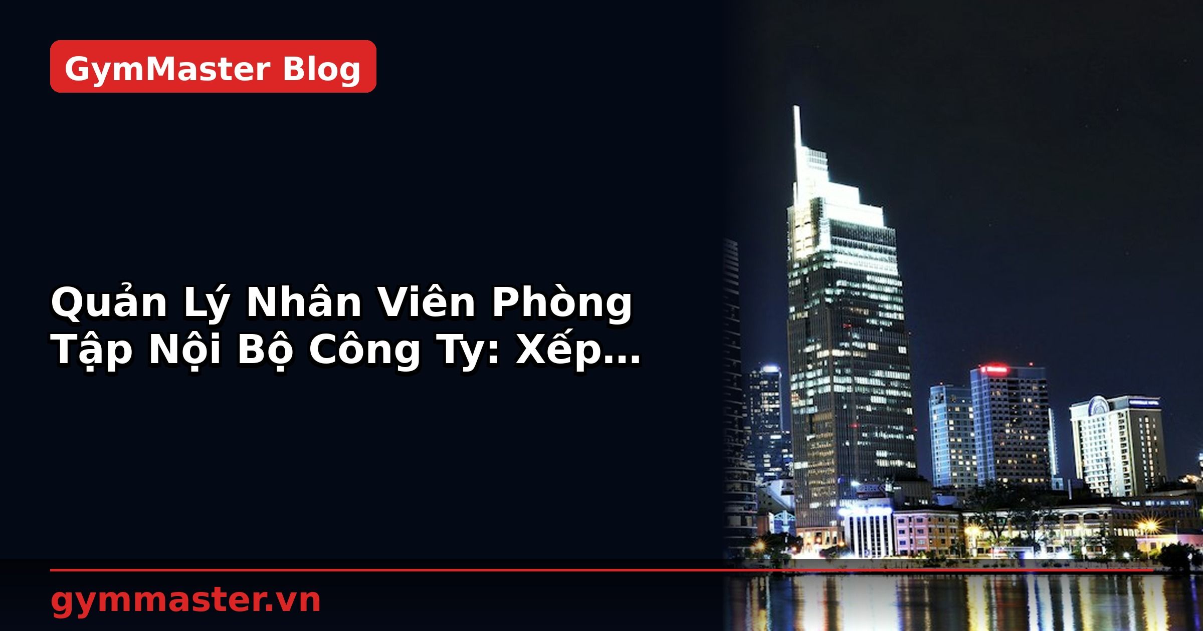 Quản Lý Nhân Viên Phòng Tập Nội Bộ Công Ty: Xếp Ca & Tính Lương | GymMaster