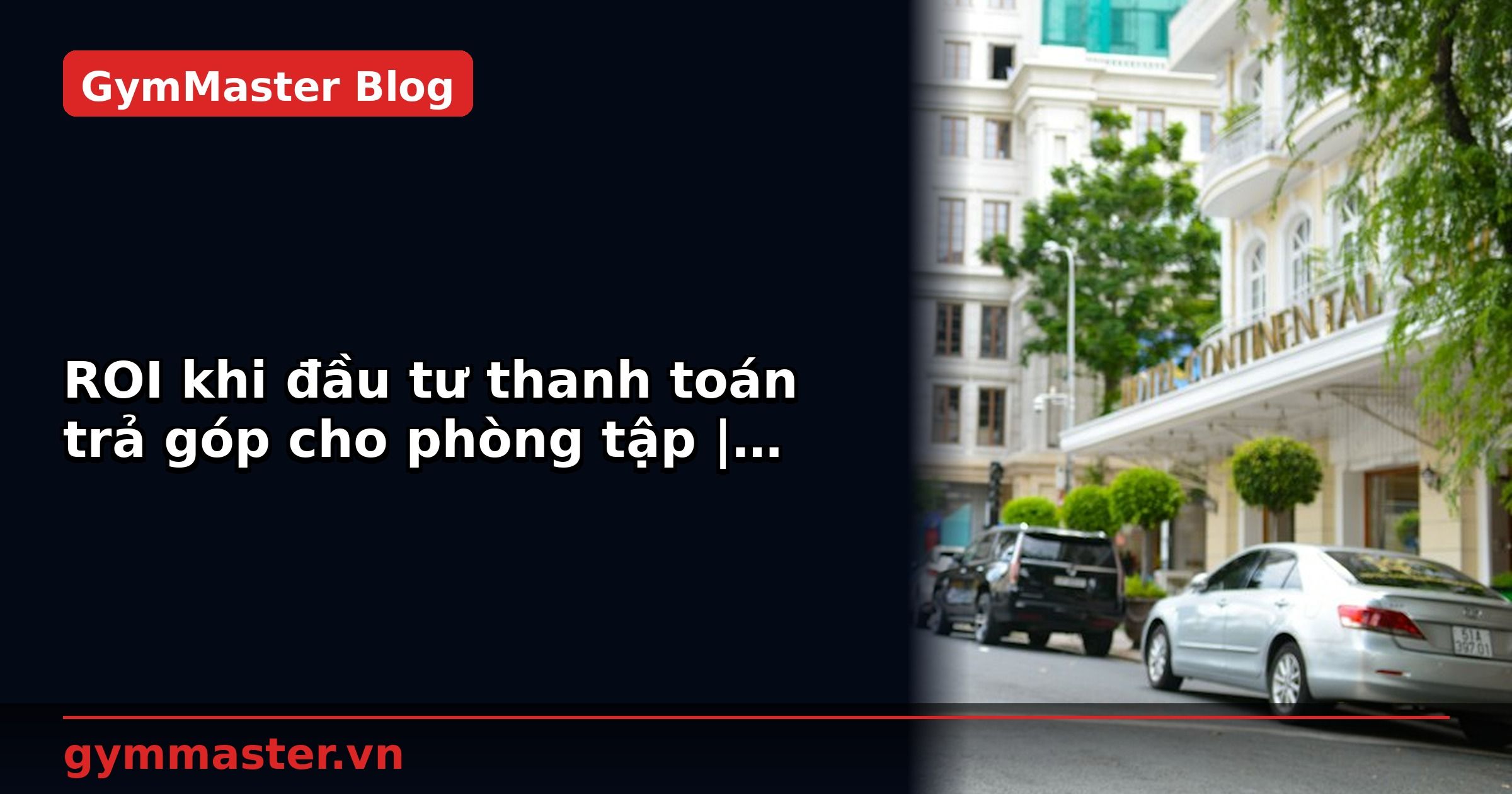 ROI khi đầu tư thanh toán trả góp cho phòng tập | GymMaster