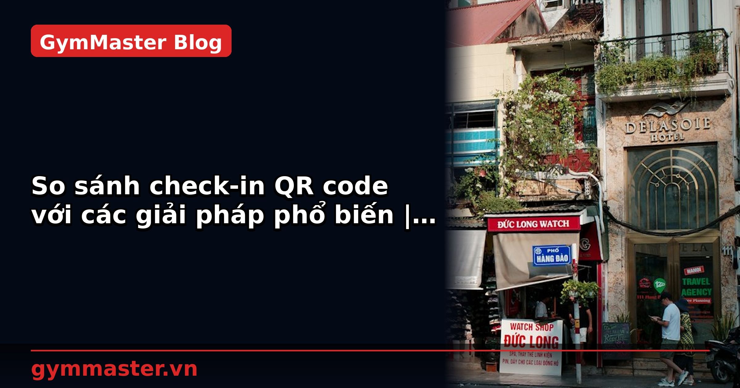 So sánh check-in QR code với các giải pháp phổ biến | GymMaster