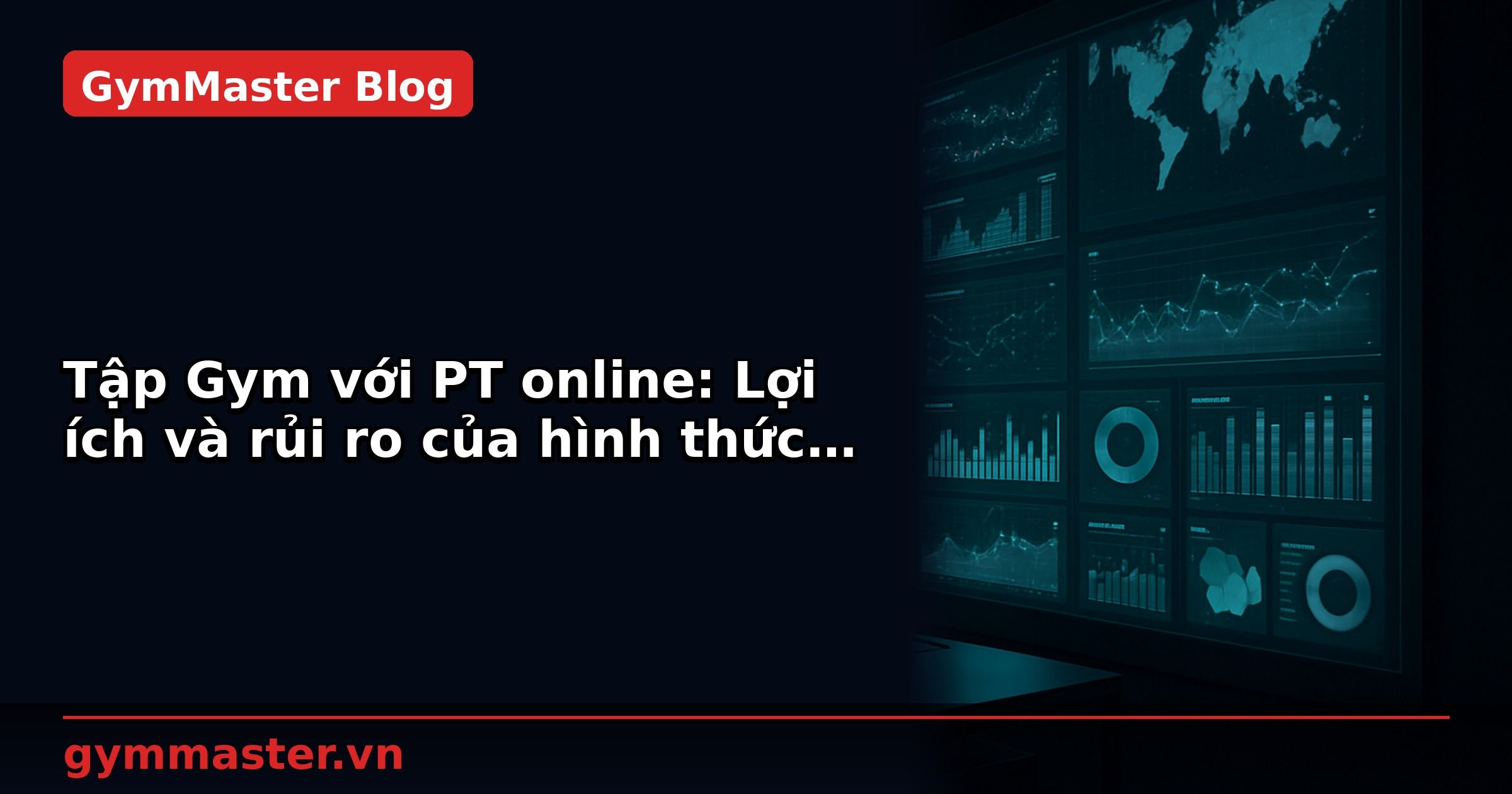 Tập Gym với PT online: Lợi ích và rủi ro của hình thức tập Gym trực tuyến