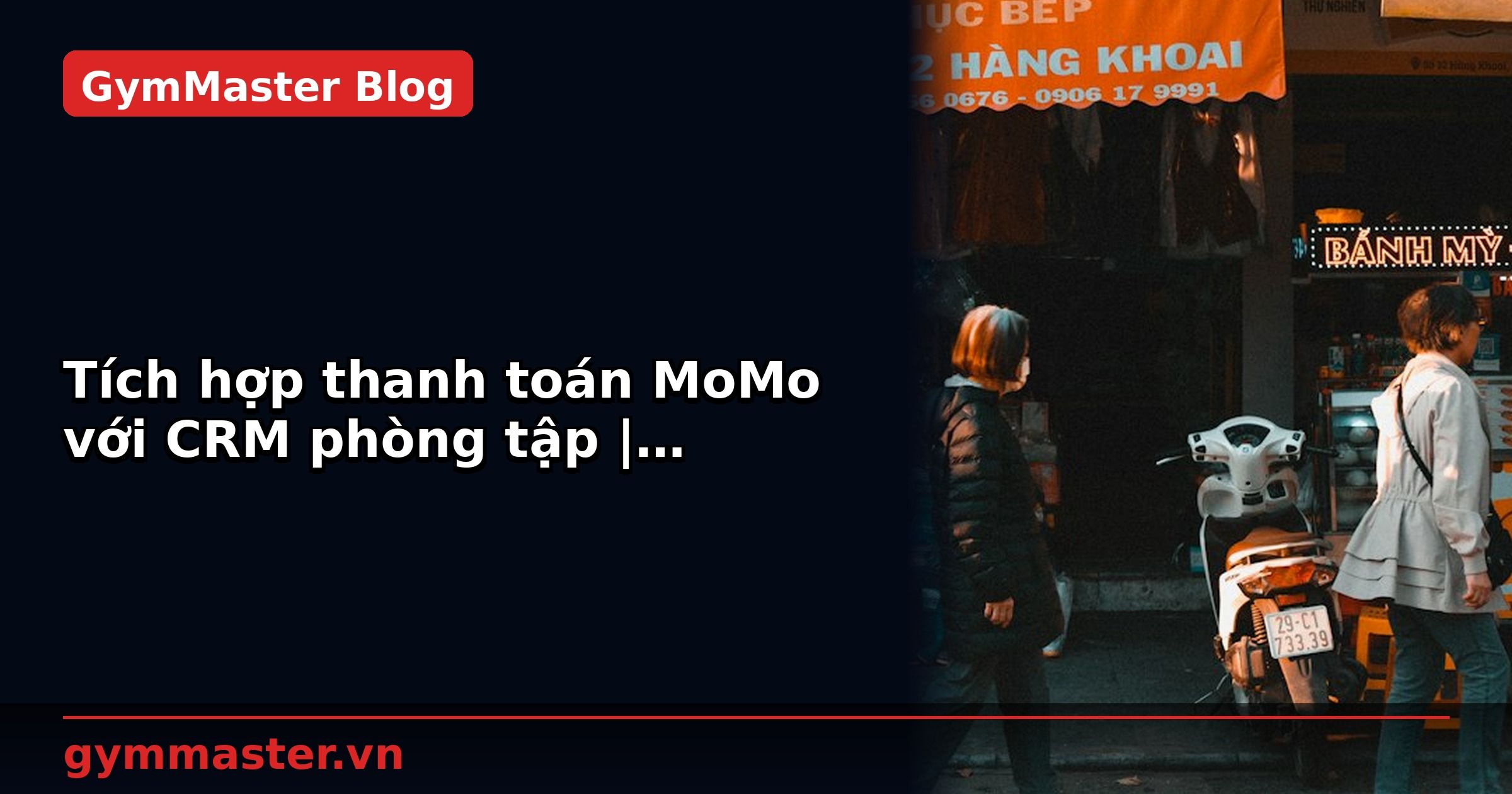 Tích hợp thanh toán MoMo với CRM phòng tập | GymMaster