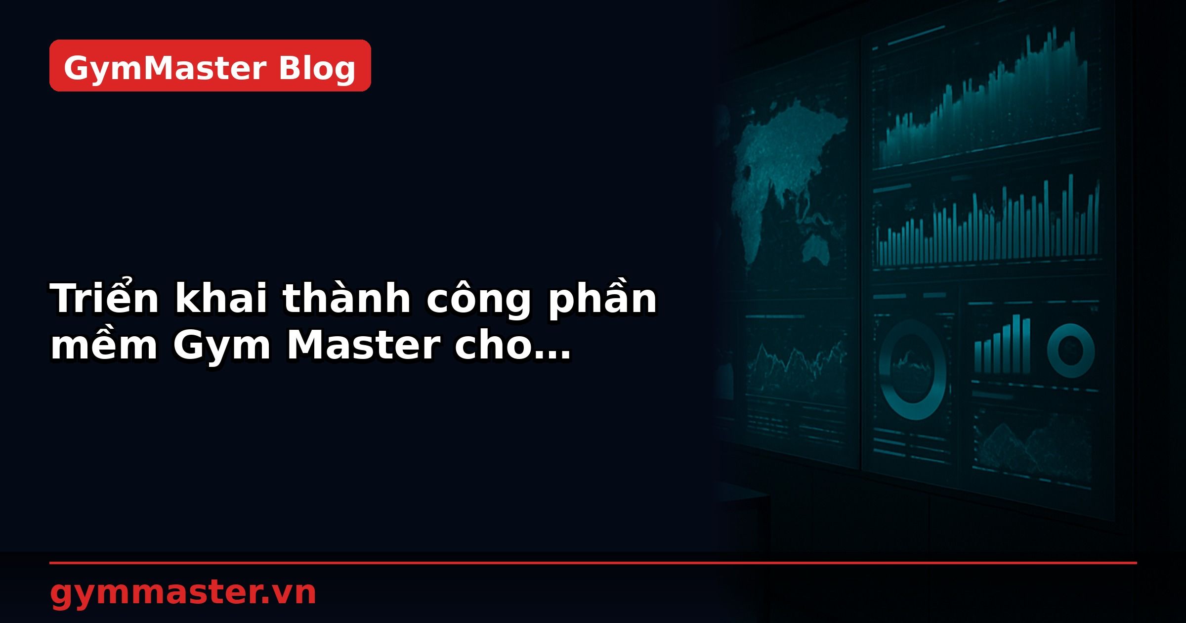 Triển khai thành công phần mềm Gym Master cho Golden Wellness Fitness & Spa