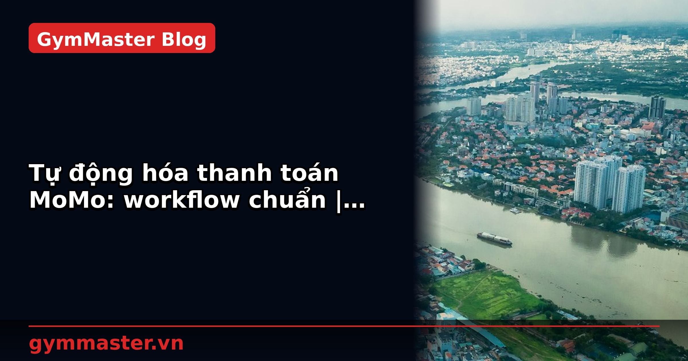 Tự động hóa thanh toán MoMo: workflow chuẩn | GymMaster