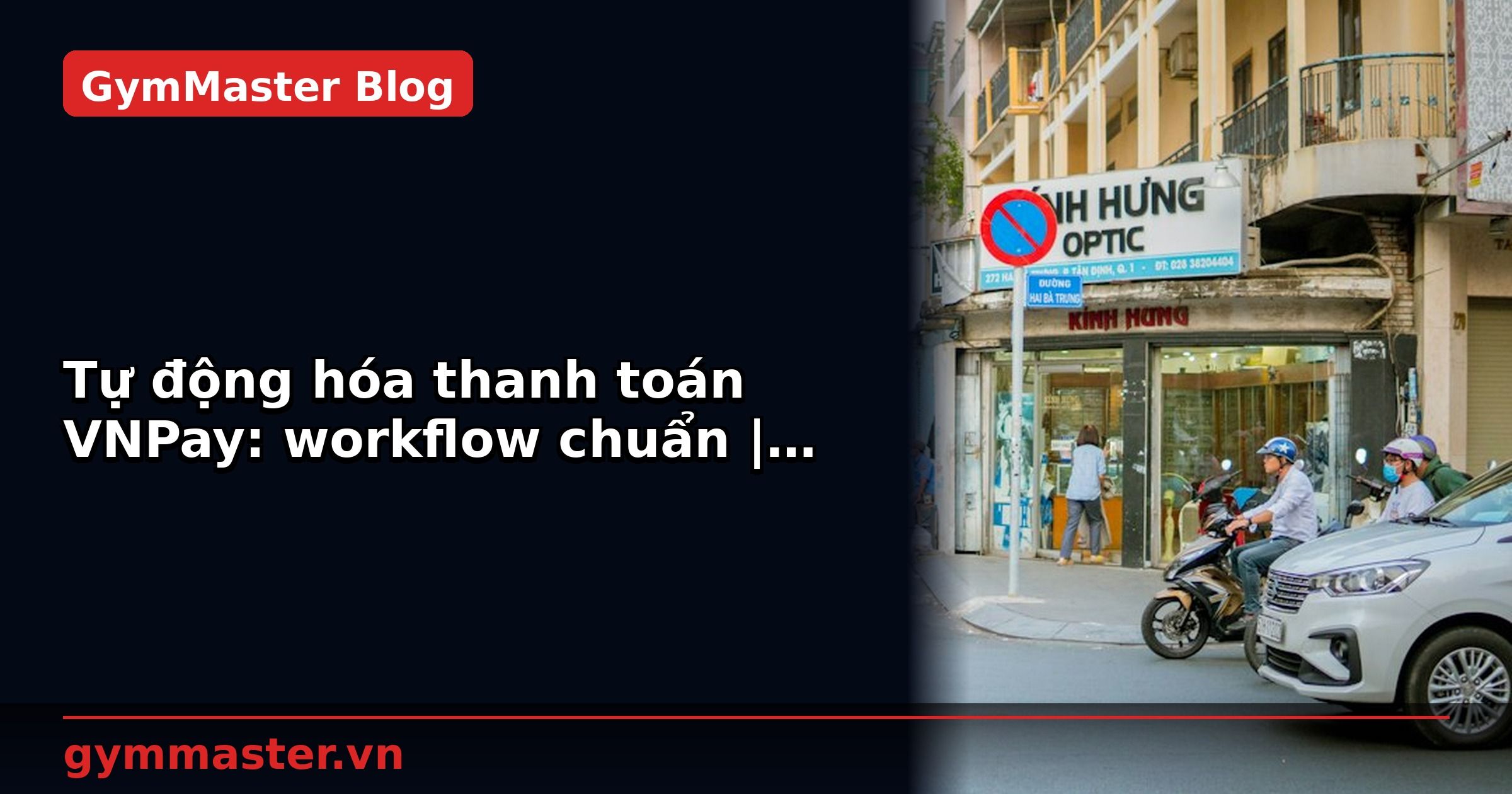 Tự động hóa thanh toán VNPay: workflow chuẩn | GymMaster