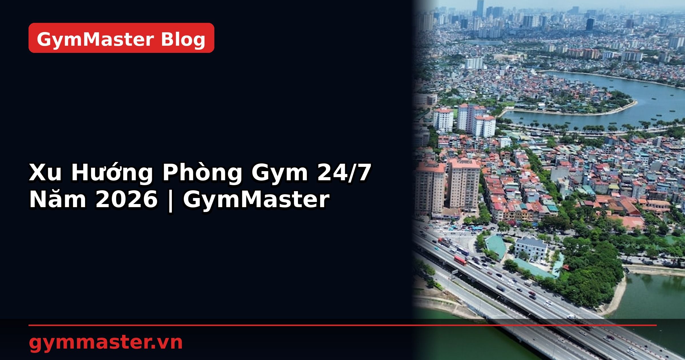 Xu Hướng Phòng Gym 24/7 Năm 2026 | GymMaster
